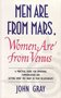 John Gray //Men Are from Mars, Women Are from Venus(harper)