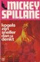 Mickey Spillane///KOGELS ZIJN SNELLER DAN U DENKT(