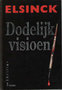 Elsinck///Dodelijk Visioen(Fontein)