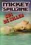 Mickey Spillane////kus de killer(luitingh)