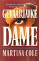 Martine Cole////Gevaarlijke dame(luitingh)