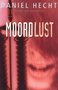 Daniel Hecht /////Moordlust (luitingh)