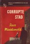 John Ross MacDonald////Corrupte Stad(UMC-Real 150)