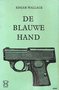 Edgar Wallace////De Blauwe Hand(z.b.1022)