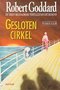 Robert Goddard////GESLOTEN CIRKEL(BZZTOH)