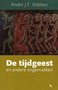  Andre J.F. Köbben // De Tijdgeest En Andere Ongemakken