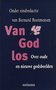 Bernard Rootmensen // Van God Los