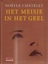 Noëlle Châtelet // Het Meisje In Het Geel