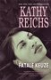 Kathy Reichs////Fatale keuze (BB)