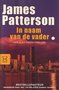 James Patterson//In naam van de vader(Z.B.3464)