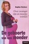 Daphne Deckers//De geboorte van een moeder(tirion)    