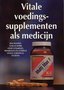 Vitale voedingssupplement als medicijn 