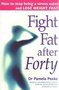 Pamela Peeke // Fight Fat After Forty