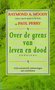 Raymond A. Moody // Over de grens van leven en dood