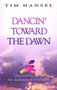 Tim Hansel // Dancin' Toward The Dawn