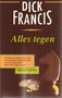 Dick Francis//Alles Tegen (AP)