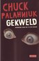 Chuck Palahniuk//Gekweld(de geus)