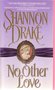 shannon drake//No other love(Avon)