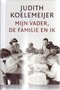 Judith Koelemeijer//Mijn vader, de familie en ik(Literair juweeltje )