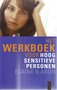 Elaine N. Aron// Het werkboek voor Hoog Sensitieve Personen(Archipel)