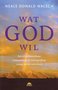 Neale Donald Walsch// Wat God wil(spirit)